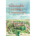 The Sustainable Learning Community: One University's Journey to the Future