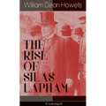 THE RISE OF SILAS LAPHAM (Unabridged): American Classic