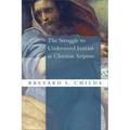 The Struggle to Understand Isaiah as Christian Scripture