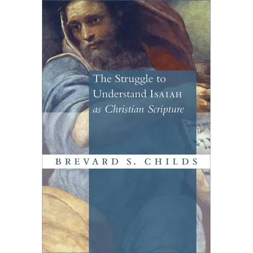 The Struggle to Understand Isaiah as Christian Scripture