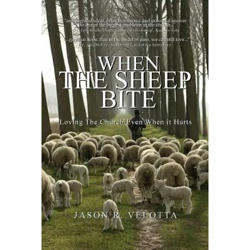 When The Sheep Bite: Loving the Church Even When it Hurts