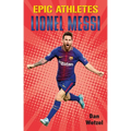 Epic Athletes: Lionel Messi