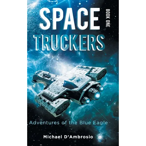 Space Truckers: Adventures of the Blue Eagle