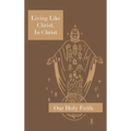 Living Like Christ, In Christ: Our Holy Faith Series