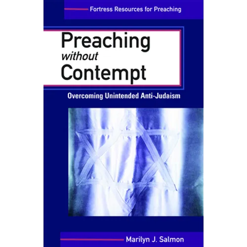 Preaching Without Contempt: Overcoming Unintended Anti-Judaism