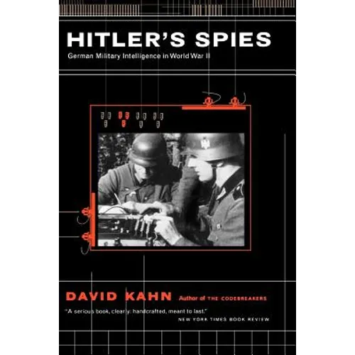 Hitler's Spies: German Military Intelligence in World War II