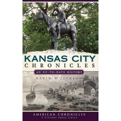 Kansas City Chronicles: An Up-To-Date History