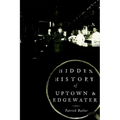 Hidden History of Uptown & Edgewater