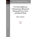 The Parma Ildefonsus: A Romanesque Illuminated Manuscript from Cluny and Related Works