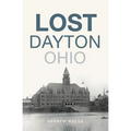 Lost Dayton, Ohio
