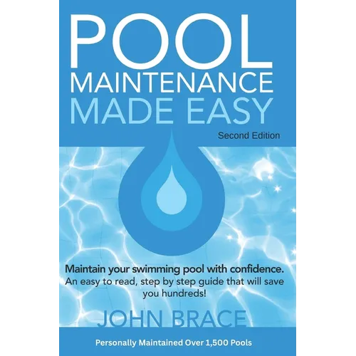 Pool Maintenance Made Easy (Second Edition)
