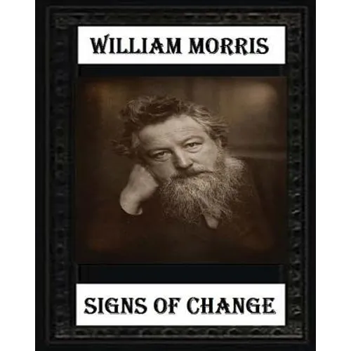 Signs of Change (1888), by William Morris