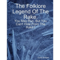 The Folklore Legend Of The Rake
