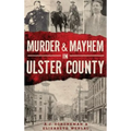 Murder & Mayhem in Ulster County