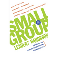 Small Group Leaders' Handbook: Developing Transformational Communities