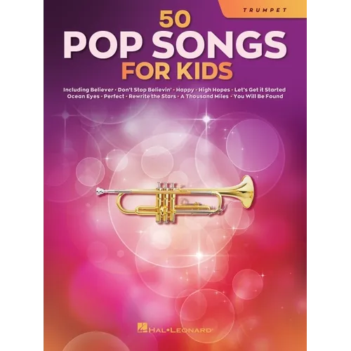 50 Pop Songs for Kids Trumpet Sheet Music Songbook Easy Songs for Young Players Includes Believer, Dance Monkey, Happy, High Hopes, Let It Be, Perfect