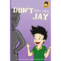 Don't Tell Lies, Jay!: Best Children's Books