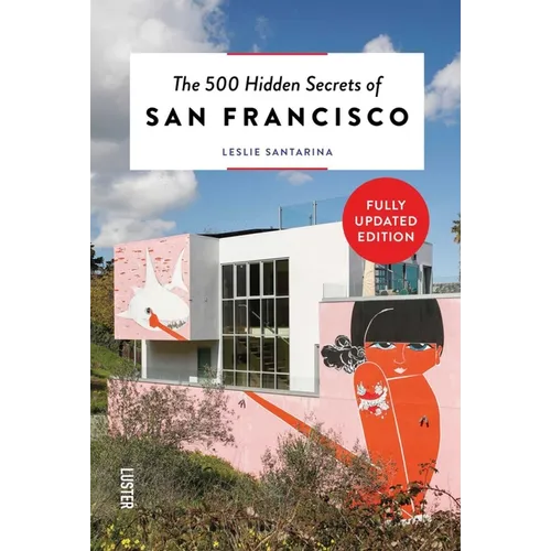 The 500 Hidden Secrets of San Francisco