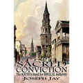 Sacred Conviction: The South's Stand for Biblical Authority