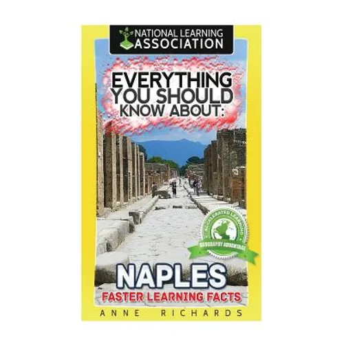 Everything You Should Know About: Naples