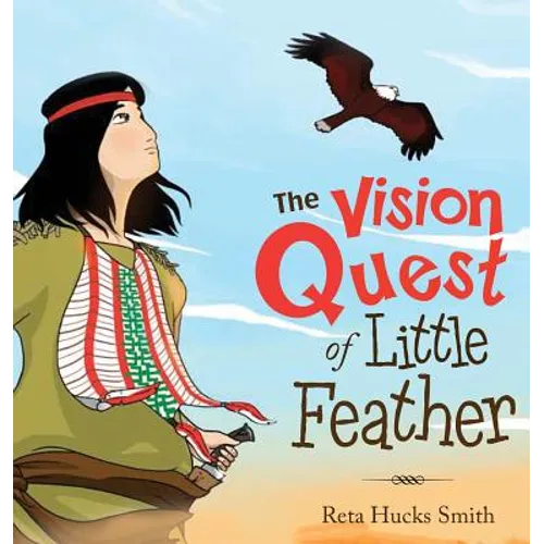 The Vision Quest of Little Feather
