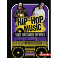 Hip-Hop Music: Songs That Changed the World
