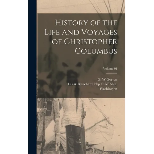 History of the Life and Voyages of Christopher Columbus; Volume 01