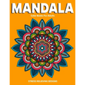 Mandala Color Books For Adults: Stress Relieving Designs: Relaxation Mandala Designs