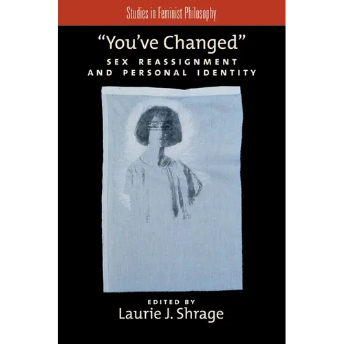 You've Changed: Sex Reassignment and Personal Identity