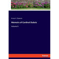 Memoirs of Cardinal Dubois: Volume II