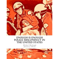 Enough Is Enough: Police Misconduct in the United States