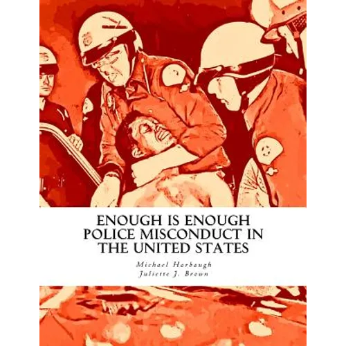 Enough Is Enough: Police Misconduct in the United States
