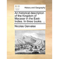 An historical description of the Kingdom of Macasar in the East-Indies. In three books. ...