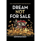 Dream Not for Sale: How I Chased Riches but Found True Wealth