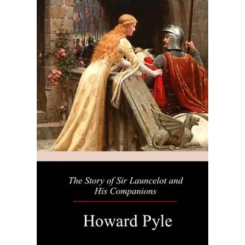 The Story of Sir Launcelot and His Companion