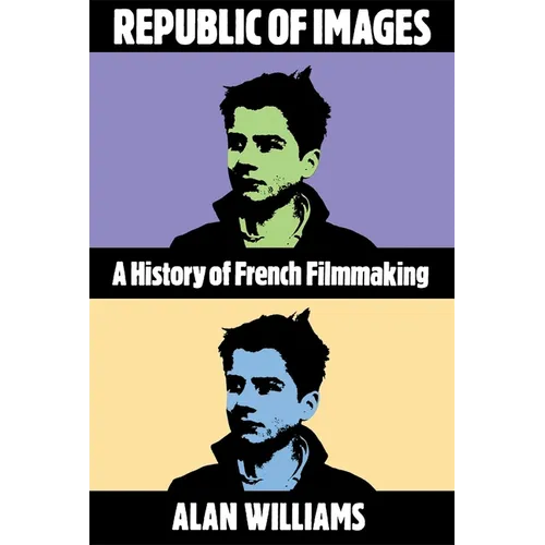 Republic of Images: A History of French Filmmaking