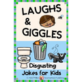 Disgusting Jokes for Kids: The Yuckiest Joke Book Ever!