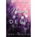 Passion from Deep Within