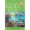 God and the Big Bang, (2nd Edition): Discovering Harmony Between Science and Spirituality