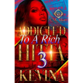 Addicted To A Rich Hitta 3: The Finale