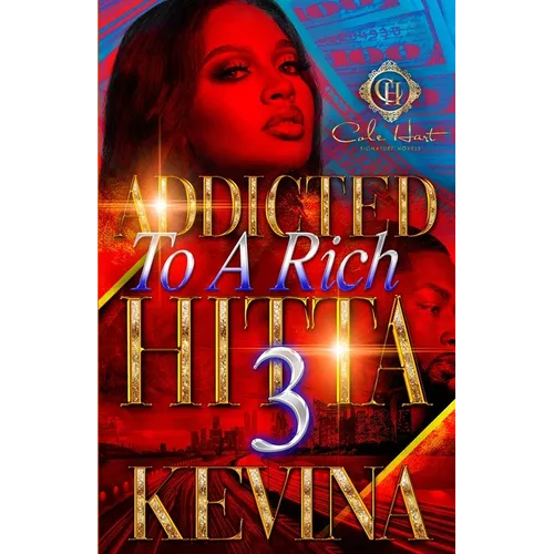 Addicted To A Rich Hitta 3: The Finale