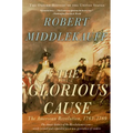 The Glorious Cause: The American Revolution, 1763-1789