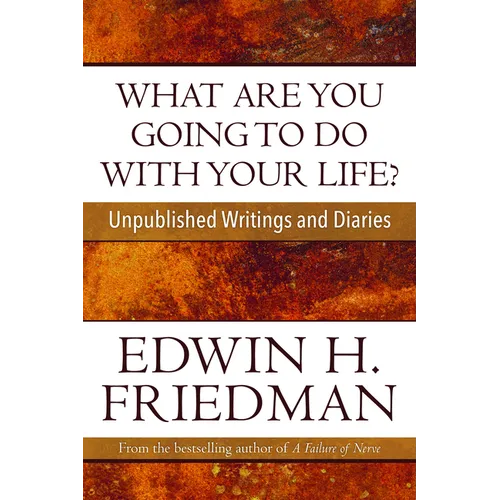 What Are You Going to Do with Your Life?: Unpublished Writings and Diaries
