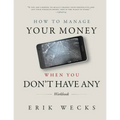 How to Manage Your Money When You Don't Have Any Workbook