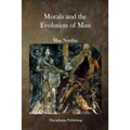 Morals and the Evolution of Man
