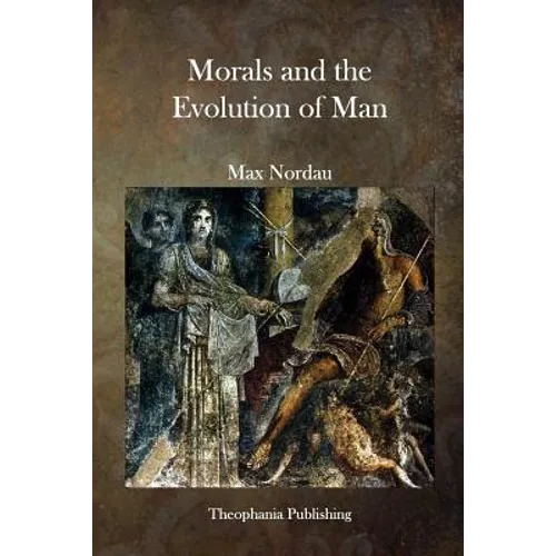 Morals and the Evolution of Man