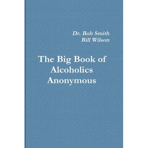 Alcoholics Anonymous: The Big Book