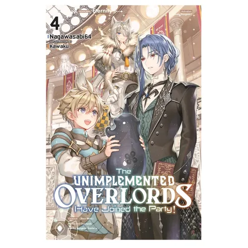 The Unimplemented Overlords Have Joined the Party!, Vol. 4