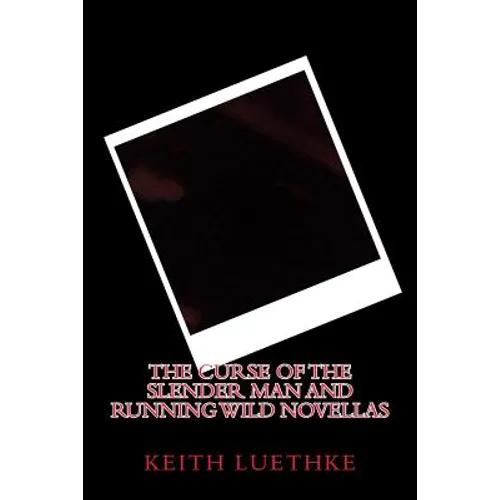 The Curse of the Slender Man and Running Wild Novellas