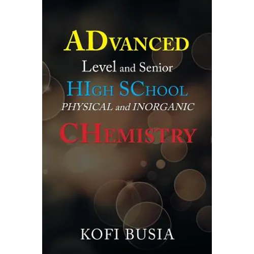 Advanced Level and Senior High School Physical and Inorganic Chemistry